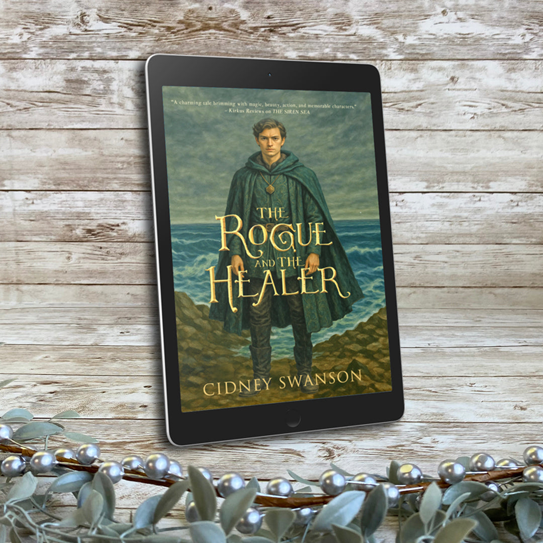 The Rogue and the Healer by Cidney Swanson | lyrical YA fantasy for ages 12–17, part of the Five Kingdoms Chronicles.